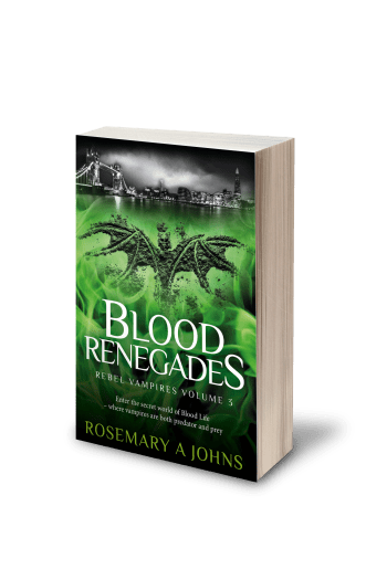 Blood Renegades - Volume 3 Rebel Vampires - Rosemary A Johns